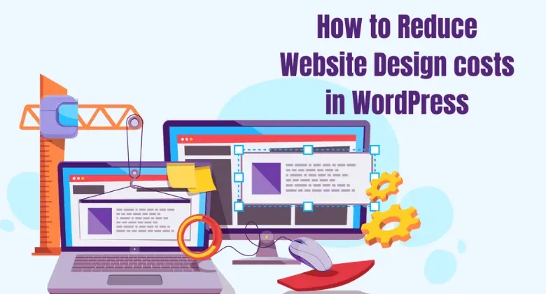 How to Reduce Website Design costs in WordPress